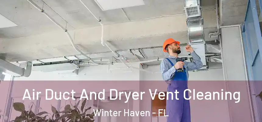  Air Duct And Dryer Vent Cleaning Winter Haven - FL