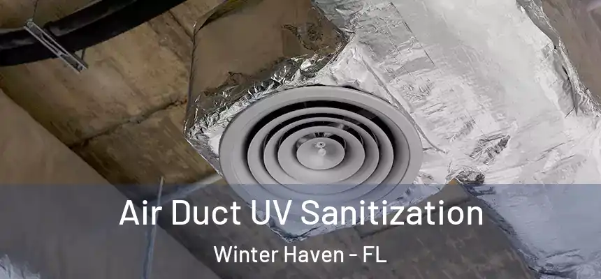Air Duct UV Sanitization Winter Haven - FL