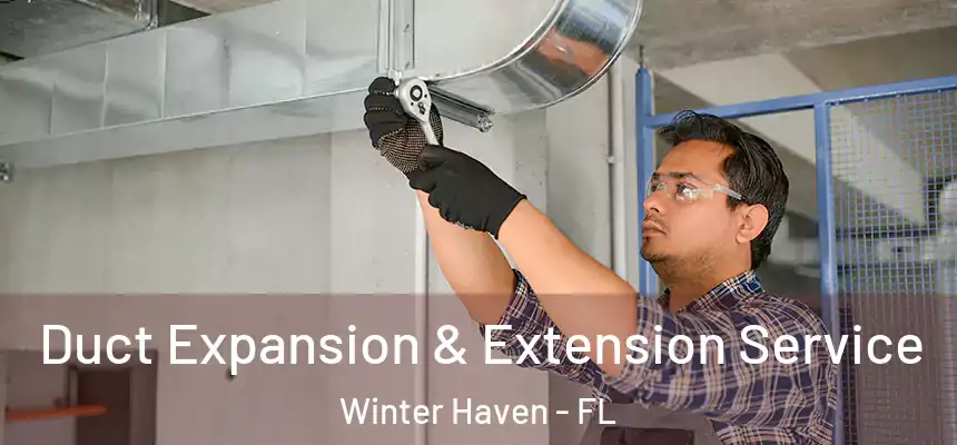 Duct Expansion & Extension Service Winter Haven - FL