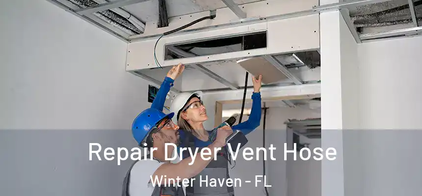 Repair Dryer Vent Hose Winter Haven - FL