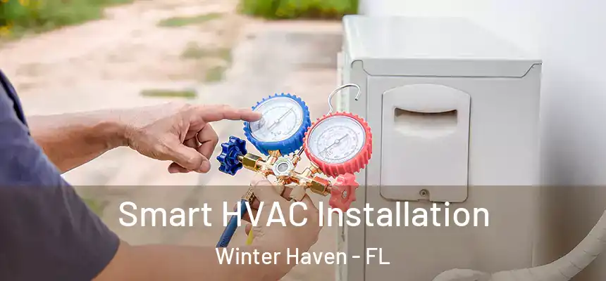 Smart HVAC Installation Winter Haven - FL